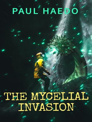 cover image of The Mycelial Invasion